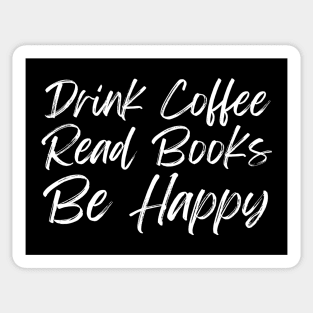 Drink Coffee Read Books Be Happy Sticker